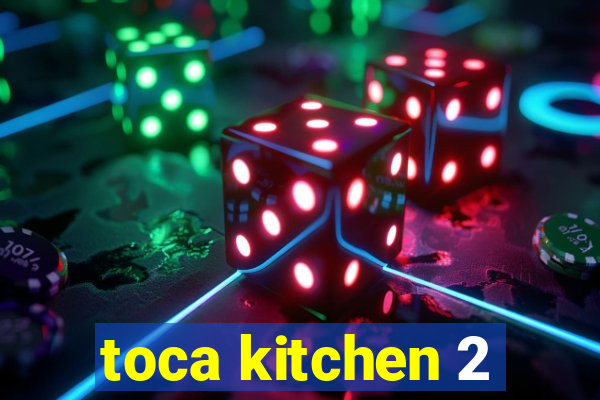 toca kitchen 2
